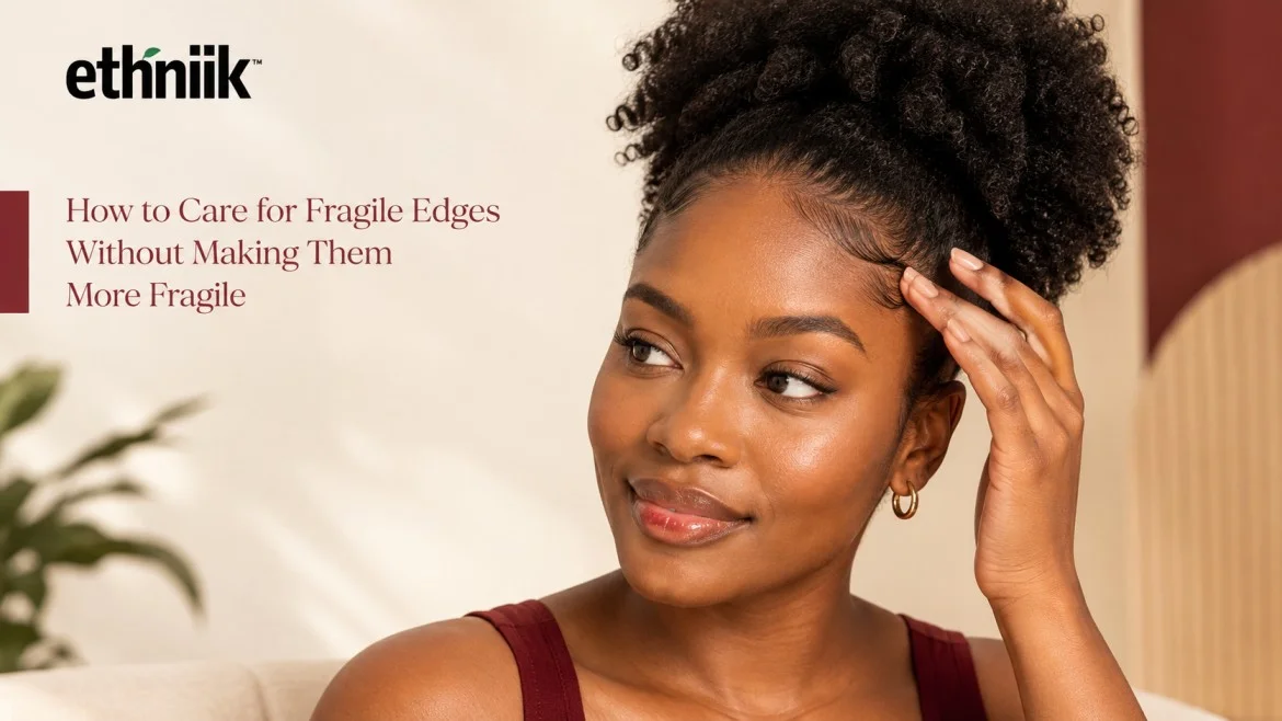 How to Care for Fragile Edges Without Making Them More Fragile - Ethniik