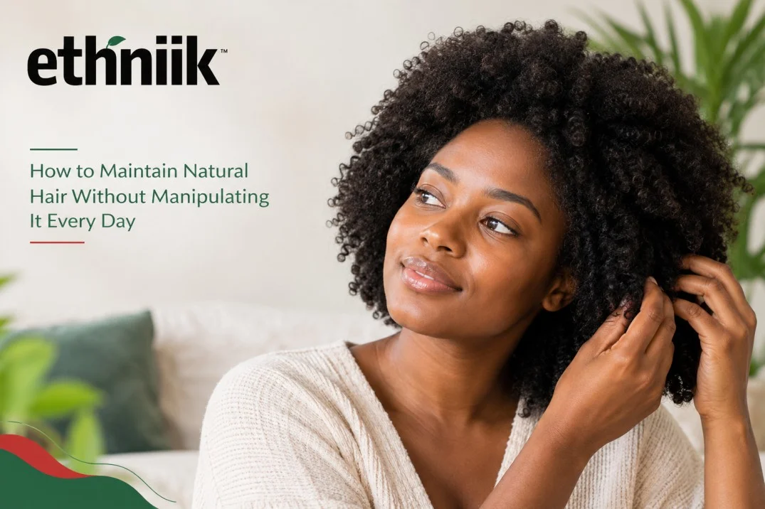 How to Maintain Natural Hair Without Manipulating It Every Day